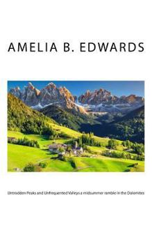Paperback Untrodden Peaks and Unfrequented Valleys a midsummer ramble in the Dolomites Book