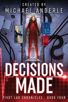 Decisions Made - Book #4 of the Pivot Lab Chronicles