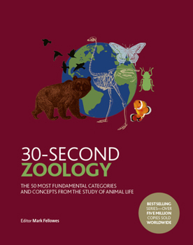 Hardcover 30-Second Zoology: The 50 Most Fundamental Categories and Concepts from the Study of Animal Life Book