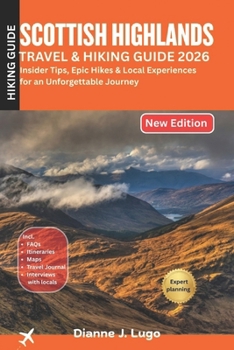 Paperback Scottish Highlands Hiking Guide 2026: Insider Tips, Epic Hikes & Local Experiences for an Unforgettable Journey Book
