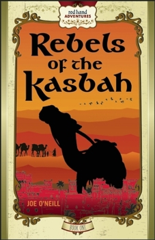 Hardcover Rebels of the Kasbah: Red Hand Adventures, Book 1 Book