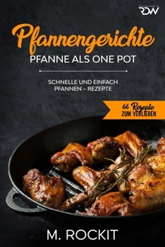 Paperback Pfannengerichte, Pfanne als One Pot,: Schnelle und einfach Pfannen - Rezepte [German] Book