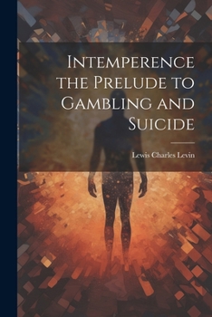 Paperback Intemperence the Prelude to Gambling and Suicide Book