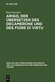 Hardcover Arigo, Der Übersetzer Des Decamerone Und Des Fiore Di Virtu: Eine Untersuchung [German] Book