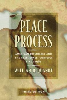 Paperback Peace Process: American Diplomacy and the Arab-Israeli Conflict Since 1967, Revised Edition Book