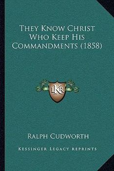 Paperback They Know Christ Who Keep His Commandments (1858) Book