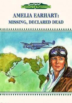 Hardcover Amelia Earhart: Missing, Declared Dead Book