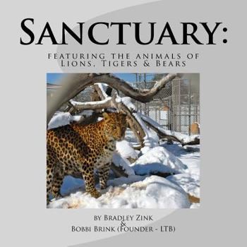 Paperback Sanctuary: featuring the animals of Lions, Tigers & Bears Book