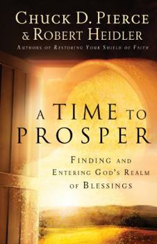 Paperback A Time to Prosper: Finding and Entering God's Realm of Blessings Book