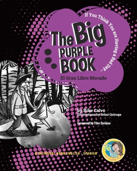 Paperback The Big Purple Book. Dual-language Book. Bilingual English-Spanish: If You Think You Are Having a Bad Day. Pili´s Book Club. The Adventures of Pili Book