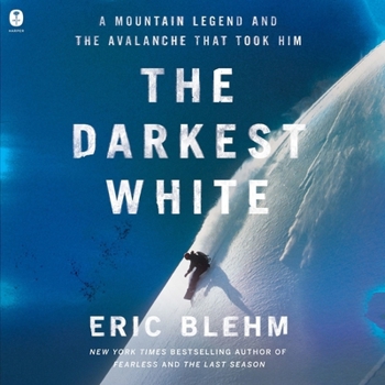 Audio CD The Darkest White: A Mountain Legend and the Avalanche That Took Him Book