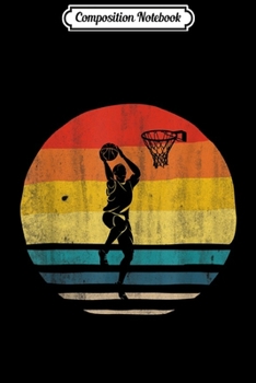 Composition Notebook: Basketball Player Vintage Design Retro Gift Sport Fan Journal/Notebook Blank Lined Ruled 6x9 100 Pages