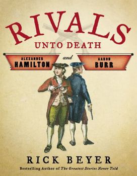 Hardcover Rivals Unto Death: Alexander Hamilton and Aaron Burr Book