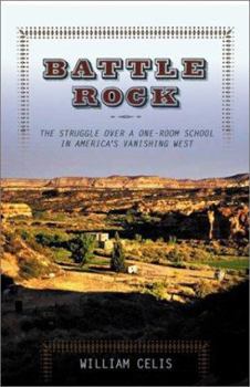 Hardcover Battle Rock: A Year in the Life of a One Room School Book