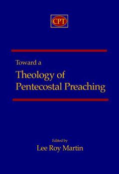 Paperback Toward a Pentecostal Theology of Preaching Book