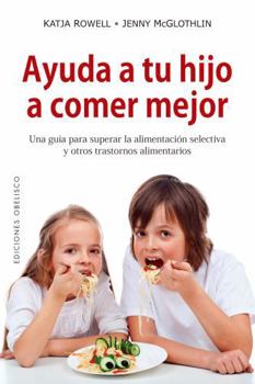 Paperback Ayuda a Tu Hijo a Comer Mejor [Spanish] Book