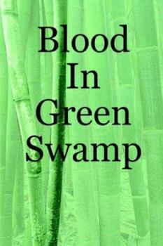 Paperback Blood In Green Swamp Book