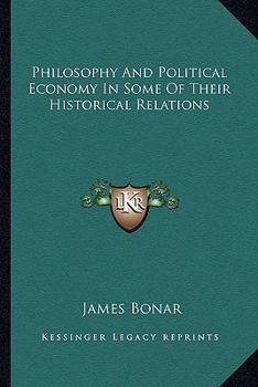 Philosophy and Political Economy: In Some of Their Historical Relations.