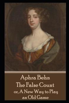 Paperback Aphra Behn - The False Count: or, A New Way to Play an Old Game Book