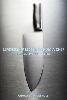 Paperback Leadership Lessons From a Chef Book