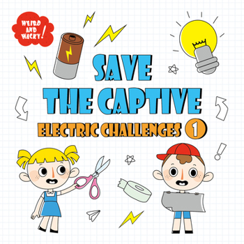 Paperback Save the Captive: Let's Read and Learn about Electricity Book