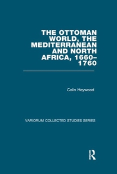 Paperback The Ottoman World, the Mediterranean and North Africa, 1660-1760 Book