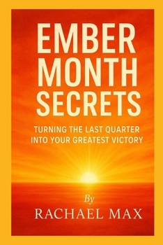 Paperback Ember Month Secrets: Turning the Last Quarter Into Your Greatest Victory Book