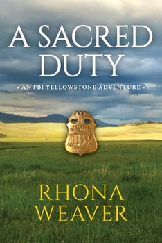 A Sacred Duty - Book #2 of the FBI Yellowstone Adventure