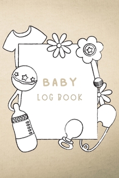 Paperback Baby Log Book: Tracker for Newborns Perfect for New Parents or Nannies Baby's Eat, Sleep, Activity and Diaper Journal120 pages Book