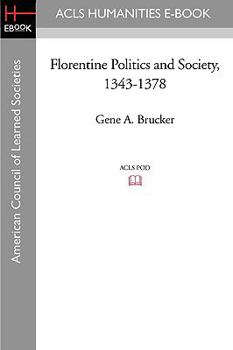 Paperback Florentine Politics and Society, 1343-1378 Book