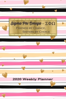 Paperback Sigma Phi Omega - Friends By Chance, Sisters By Choice 2020 Weekly Planner: Notebook Journal for Sororities and Sorority Sisters Book