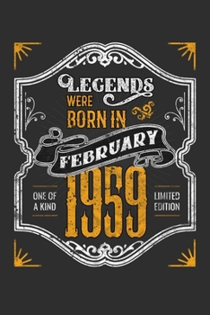 Legends Were Born in February 1959 One Of A Kind Limited Edition: Personal Planner 24 month 100 page 6 x 9 Dated Calendar Notebook For 2020-2021 ... gift idea to celebrate a milestone birthday