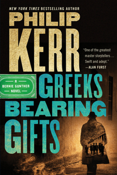 Greeks Bearing Gifts - Book #13 of the Bernie Gunther