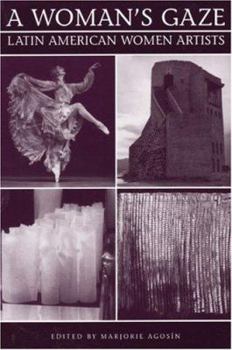 A Woman's Gaze: Latin American Women Artists