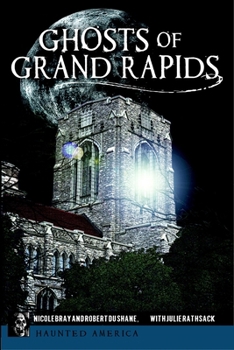 Ghosts of Grand Rapids - Book  of the Haunted America