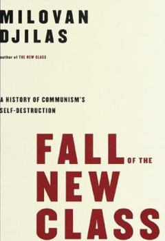 Hardcover Fall of the New Class: A History of Communism's Self-Destruction Book