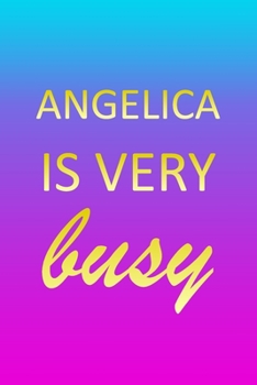 Angelica: I'm Very Busy 1 Year Daily Planner (12 Months) | Pink Custom First Name Letter A Personalized Cover | 2020 - 2021 | 365 Pages for Planning | ... | Plan Each Day Set Goals & Get Stuff Done