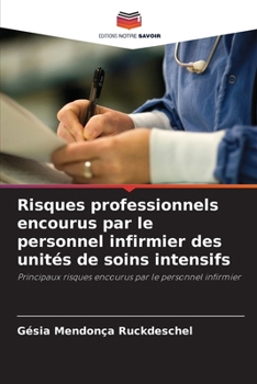 Paperback Risques professionnels encourus par le personnel infirmier des unités de soins intensifs [French] Book