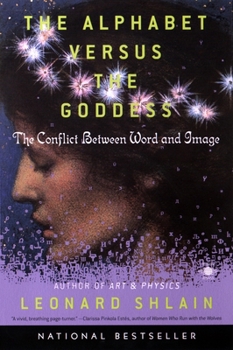 Paperback The Alphabet Versus the Goddess: The Conflict Between Word and Image Book