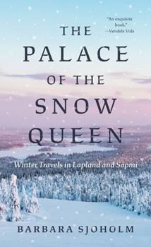 Paperback The Palace of the Snow Queen: Winter Travels in Lapland and Sápmi Book