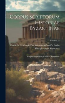 Hardcover Corpus Scriptorum Historiae Byzantinae: Corpus Scriptorum Historiae Byzantinae; Volume 22 [Latin] Book