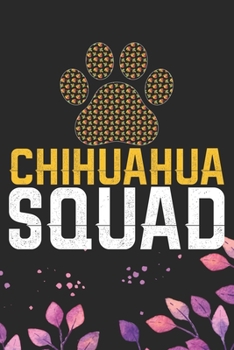 Paperback Chihuahua Squad: Cool Chihuahua Dog Journal Notebook - Chihuahua Puppy Lover Gifts - Funny Chihuahua Dog Notebook - Chihuahua Owner Gif Book