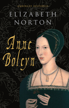 Paperback Anne Boleyn Amberley Histories Book