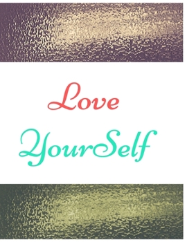 Love Your Self Women Empowerment Journal Notebook Gift: Ruled Empowering Journal For Ladies And Teen Girls Perfect Gift For Family College Friends & Lady Boss