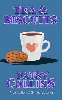 Tea & Biscuits: A collection of 24 short stories (Food & Drink)