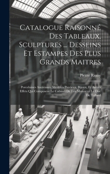 Hardcover Catalogue Raisonné Des Tableaux, Sculptures ... Desseins Et Estampes Des Plus Grands Maitres: Porcelaines Anciennes, Meubles Precieux, Bijoux, Et Autr [Russian] Book