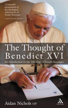 Paperback The Thought of Pope Benedict XVI: An Introduction to the Theology of Joseph Ratzinger Book
