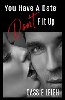 Paperback You Have a Date, Don't F It Up Book
