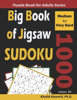 Paperback Big Book of Jigsaw Sudoku: 1000 Medium to Very Hard Puzzles Book