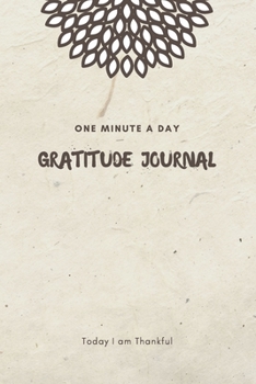 Paperback One Minute a Day Gratitude Journal: Daily Gratitude Journal to Write in, Simple Way to Cultivate Gratitude and Boost Your Happiness, size 6x9, Journal Book